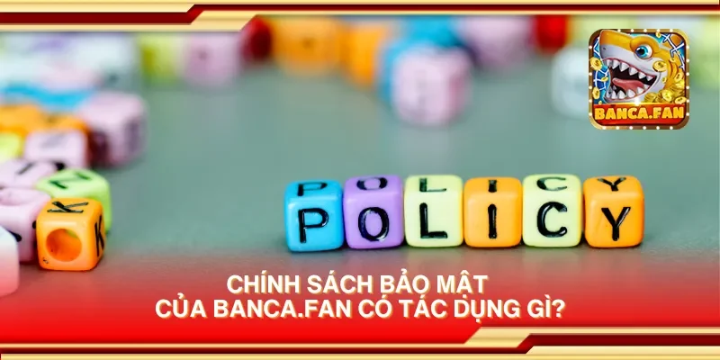Chính sách bảo mật của thirdmonkey.tv có tác dụng gì?