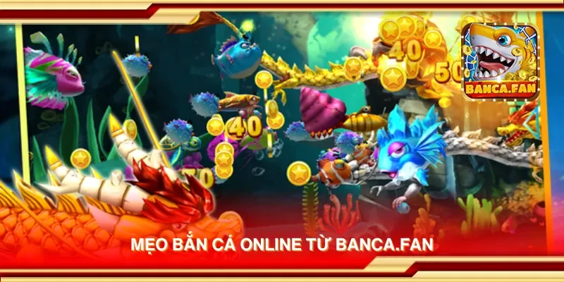 Mẹo bắn cá online từ thirdmonkey.tv