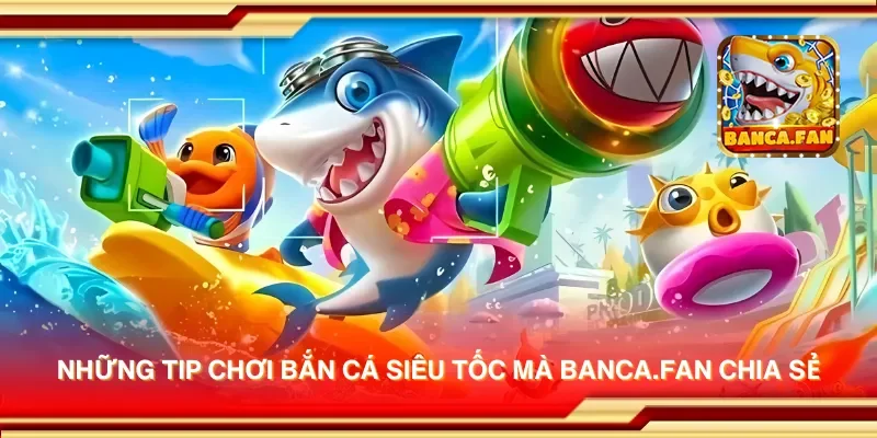 Những tip chơi bắn cá siêu tốc mà thirdmonkey.tv chia sẻ